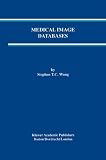 Medical Image Databases (The Springer International Series in Engineering and Computer Science)