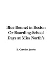 Review IndyPublish  / Blue Bonnet in Boston Or Boarding-School Days at Miss North's