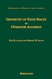 Geometry of State Spaces of Operator Algebras (Mathematics: Theory & Applications)