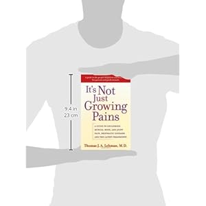 It's Not Just Growing Pains: A Guide to Childhood Muscle, Bone and Joint Pain, Rheumatic Diseases, and the Latest Treatments