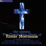 The Mission: Classic Film Music of Ennio Morricone [SOUNDTRACK]