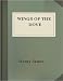 The Wings of the Dove by Henery James (Classic Literature)