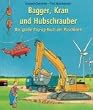 Bagger, Kran und Hubschrauber: Das gro�e Pop-up-Buch der Maschinen
