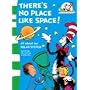 There's No Place Like Space! (The Cat in the Hat's Learning Library)
