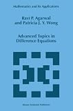 Advanced Topics in Difference Equations (Mathematics and Its Applications (closed))