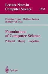 Foundations of Computer Science: Potential-Theory-Cognition (Lecture Notes in Computer Science)