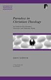 Paradox in Christian Theology (Paternoster Theological Monographs) (Paternoster Theological Monographs) (Paternoster Theological Monographs) by Paternoster