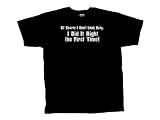 I Did Right The 1St Time T-Shirt,Oneliner