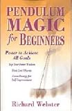 Pendulum Magic for Beginners by Webster, Richard (BPENMAG)