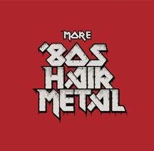 CD-Charts  Search : More '80s Hair Metal