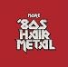 More '80s Hair Metal