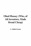 Review IndyPublish  / Obed Hussey (Who, of All Inventors, Made Bread Cheap)