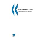 Click here to buy  Cryptography Policy: The Guidelines and the Issues (The OECD  by OECD. Published : OECD Publishing and OECD.