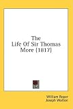 The Life Of Sir Thomas More (1817)