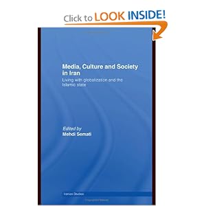 Media, Culture and Society in Iran: Living with Globalization and the Islamic State (Iranian Studies) (Hardcover) Media, Culture and Society in Iran: Living with Globalization and the Islamic State (Iranian Studies) (Hardcover)