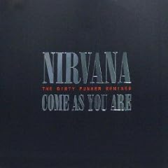 NIRVANA / COME AS YOU ARE (DIRTY FUNKER REMIX)