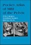 Pocket Atlas of MRI of the Pelvis (Radiology Pocket Atlas Series)