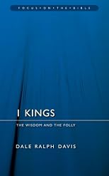 1 Kings: The Wisdom and the Folly (Focus on the BIble)