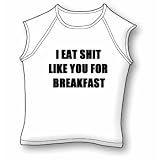 I Eat Shit Like You For Breakfast Jr. Miss Cap Sleeve