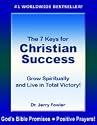 #1 Bestselling Book - The 7 Keys for Christian Success * Grow Spiritually and Live in Total Victory! * Includes over 101 of the Best Scriptural Prayers and God's Bible Promises!