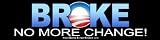 Anti Obama Bumper Sticker - Broke No More Change - Bumper Sticker Decal
