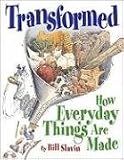Buy : Transformed: How Everyday Things Are Made