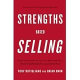 Strengths Based Selling: Based on Decades of Gallups Research into High-Performing Salespeople [Hardcover]