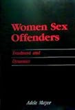 Women Sex Offenders : Treatment and Dynamics