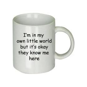 I'm in My Own Little World but It's Okay Mug