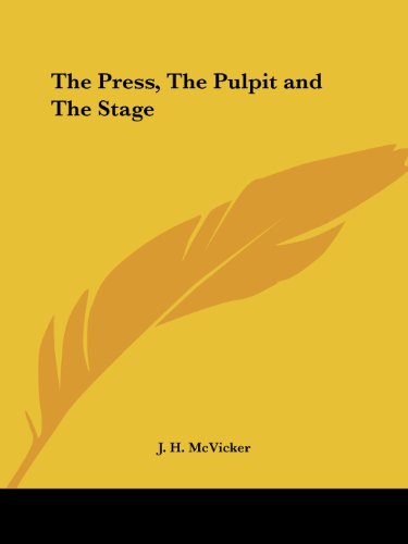 The Press, The Pulpit and The Stage