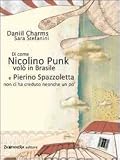 Di come Nicolino Punk volò in Brasile e Pierino Spazzoletta non ci ha creduto neanche un po' (Le piume)