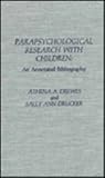 Parapsychological research with children : an annotated bibliography