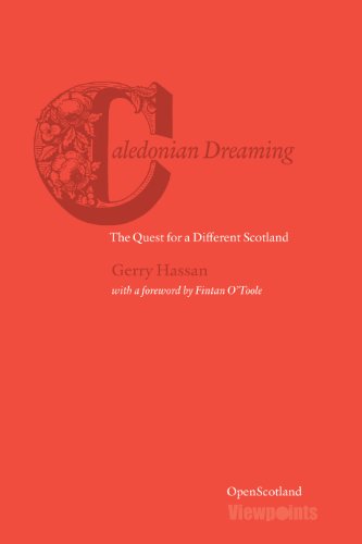Caledonian Dreaming: The Quest for a Different Scotland