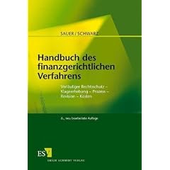 Handbuch des finanzgerichtlichen Verfahrens: Vorl�ufiger Rechtsschutz - Klageerhebung - Prozess - Revision - Kosten