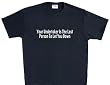 Your Undertaker Is The Last Person To Let You Down T-Shirt