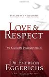 Love & Respect with Bonus Seminar DVD: The Love She Most Desires; The Respect He Desperately Needs