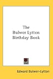 The Bulwer Lytton Birthday Book