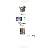 Inside these Rooms 2nd Ed.: Where I learned to love my life, my God and my fellows