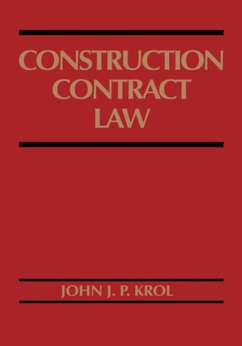 Construction Contract Law, by John J. P. Krol