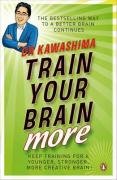 Train Your Brain More: 60 Days to a Better Brain. Dr Kawashima