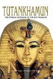 Tutankhamun: The Eternal Splendor of the Boy Pharaoh