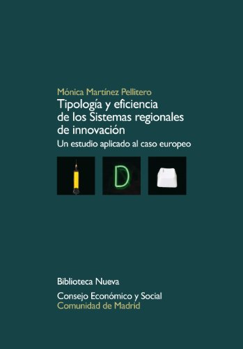 TIPOLOGÍA Y EFICIENCIA DE LOS SISTEMAS REGIONALES DE INNOVACIÓN (Colección de Estudios (CES)) (Spanish Edition)