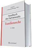 Handbuch des Fachanwalts Familienrecht - FA-FamR - 
