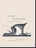 Julio Gonzalez - The Museum of Modern Art Billetin: Volume XXIII, Numbers 1-2, 1955-1956