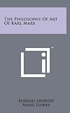 The Philosophy Of Art Of Karl Marx
