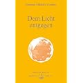 Dem Licht entgegen