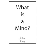 What is a Mind?di John King