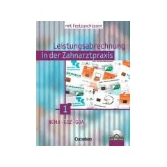 Zahnmedizinische Fachangestellte - Leistungsabrechnung in der Zahnarztpraxis - Neubearbeitung (mit Festzusch�ssen): Band 1 - BEMA, GOZ und GO�: Sch�lerbuch mit Demo-CD-ROM: BEMA. GOZ. GO�