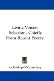 Living Voices: Selections Chiefly From Recent Poetry