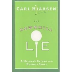 The Downhill Lie: A Hacker's Return to a Ruinous Sport